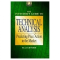 Investor's Guide to Technical Analysis: Predicting Price Action in the Market (Financial Times Series)