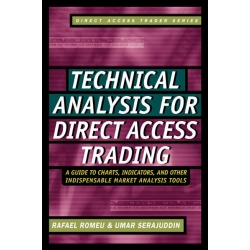 Technical Analysis for Direct Access Trading A Guide to Charts Indicators 