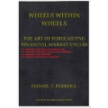 Ferrera, Daniel - Wheels within Wheels; The Art of Forecasting Financial Markets Market Cycles - 2002 (Total size: 28.2 MB Contains: 4 files)